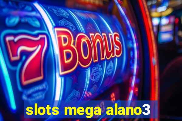 slots mega alano3